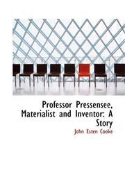 Professor Pressensee, Materialist and Inventor A Story,1117174557,9781117174556