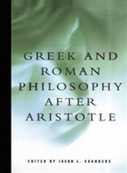 Greek and Roman Philosophy After Aristotle,0684836432,9780684836430