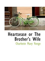 Heartsease or The Brothers Wife,1103170252,9781103170258