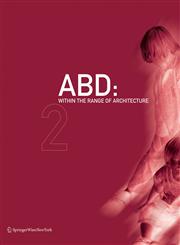 Abd: Within the Range of Architecture Within the Range of Architecture : Volume 1 : Book of Buildings, Volume 2 : Book of Interiors 2 Vols. 1st Edition,3211297022,9783211297025