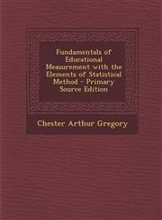 Fundamentals of Educational Measurement with the Elements of Statistical Method - Primary Source Edition,1294269399,9781294269397