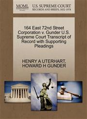 164 East 72nd Street Corporation v. Gunder U.S. Supreme Court Transcript of Record with Supporting Pleadings,1270285246,9781270285243
