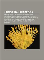 Hungarian diaspora New Brunswick, New Jersey, Beneš decrees, Hungarian American, List of cities and towns in Slovakia, Roman, Romania,1156501385,9781156501382
