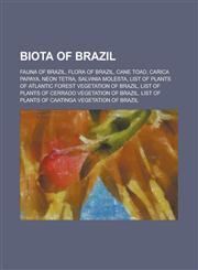 Biota of Brazil Fauna of Brazil, Flora of Brazil, Cane toad, Carica papaya, Neon tetra, Salvinia molesta,1234568845,9781234568849