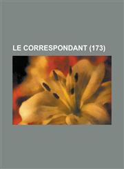 Le Correspondant (173 ),1234544989,9781234544980
