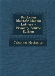 Das Leben D[okto]r Martin Luthers - Primary Source Edition,1295043254,9781295043255