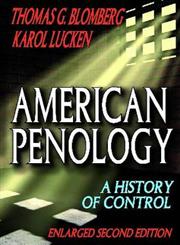American Penology A History of Control 2nd Edition,0202363341,9780202363349