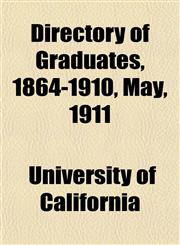 Directory of Graduates, 1864-1910, May, 1911,1152447262,9781152447264