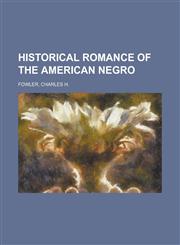 Historical Romance of the American Negro,1152293168,9781152293168