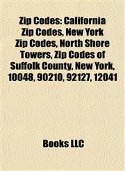 Zip Codes California Zip Codes, New York Zip Codes, North Shore Towers, Zip Codes of Suffolk County, New York, 10048, 90210, 92127, 12041,1157981240,9781157981244