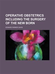 Operative obstetrics including the surgery of the new born,1230055037,9781230055039
