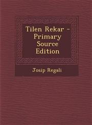 Tilen Rekar - Primary Source Edition,1287391702,9781287391708