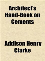 Architect's Hand-Book on Cements,1154615472,9781154615470