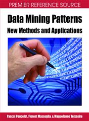 Data Mining Patterns New Methods and Applications,1599041626,9781599041629