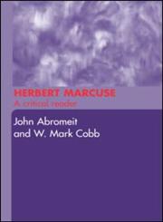 Herbert Marcuse: A Critical Reader,0415289106,9780415289108