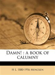 Damn! a book of calumny,1177627221,9781177627221