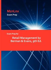 Exam Prep for Retail Management by Berman & Evans, 9th Ed.,1428869174,9781428869172