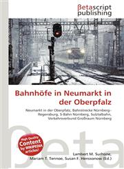 Bahnhöfe in Neumarkt in der Oberpfalz,6134768340,9786134768344