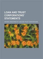 Loan and trust corporations' statements,1130744159,9781130744156