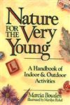 Nature for the Very Young A Handbook of Indoor and Outdoor Activities 1st Edition,047162084X,9780471620846