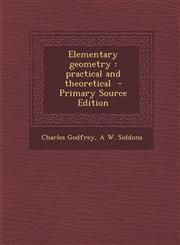 Elementary Geometry Practical and Theoretical - Primary Source Edition,1294643177,9781294643173