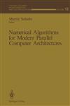 Numerical Algorithms for Modern Parallel Computer Architectures,1468463594,9781468463590