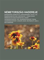 Nemetorszag Hadereje Barbarossa Hadm Velet, Kriegsmarine, SD.Kfz. 234, Panzerhaubitze 2000, Waffen-SS,1232900036,9781232900030