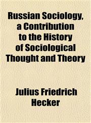 Russian Sociology, a Contribution to the History of Sociological Thought and Theory,1154838684,9781154838688