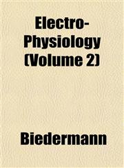 Electro-Physiology (Volume 2),1152452150,9781152452152