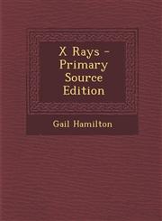 X Rays - Primary Source Edition,128774401X,9781287744016