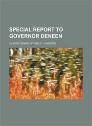Special report to Governor Deneen,1151557145,9781151557148