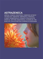 AstraZeneca Imperial Chemical Industries, Cambridge Antibody Technology, Tamoxifen, Omeprazole, Propofol, FluMist, Esomeprazole, Syngenta,1157059155,9781157059158