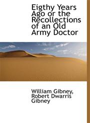 Eigthy Years Ago or the Recollections of an Old Army Doctor,1116472120,9781116472127
