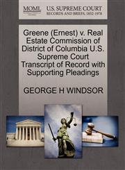 Greene (Ernest) v. Real Estate Commission of District of Columbia U.S. Supreme Court Transcript of Record with Supporting Pleadings,1270615890,9781270615897