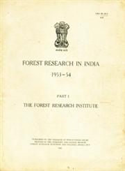 Forest Research in India - 1953-54 : Part I - The Forest Research Institute