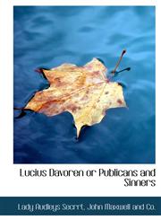Lucius Davoren or Publicans and Sinners,1140353632,9781140353638