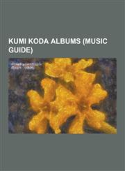 Kumi Koda Albums (Music Guide) 10th Anniversary: Fantasia in Tokyo Dome, 2009 Taiwan Live, 7 Spirits, Affection (Koda Kumi Album), Beach Mix, Best: B,1230575731,9781230575735