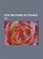 Etat Militaire de France (1 ),1154891046,9781154891041