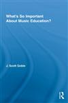 What's So Important about Music Education?,0415800544,9780415800549