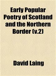 Early Popular Poetry of Scotland and the Northern Border (v.2),1152888307,9781152888302