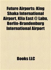 Future Airports King Shaka International Airport,1156478294,9781156478295