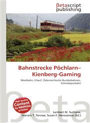 Bahnstrecke Pöchlarn-Kienberg-Gaming,6135120131,9786135120134