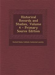 Historical Records and Studies, Volume 4,1287529798,9781287529798