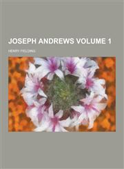 Joseph Andrews Volume 1,1230443878,9781230443874