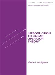 Introduction to Linear Operator Theory,0824768965,9780824768966