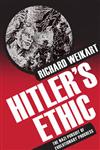 Hitler's Ethic The Nazi Pursuit of Evolutionary Progress,0230618073,9780230618077