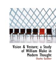Vision & Vesture; a Study of William Blake in Modern Thought,1116243784,9781116243789