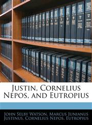 Justin, Cornelius Nepos, and Eutropius,1143010892,9781143010897
