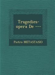 Tragedies-opera De ---,1286877814,9781286877814