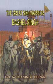 The Great Sikh Warrior Baghel Singh 1st Edition,8171164420,9788171164424